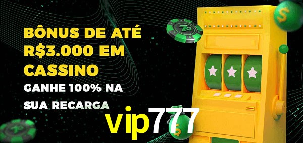 vip777 melhor bônus de depósito